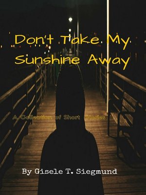 cover image of Don't Take My Sunshine Away